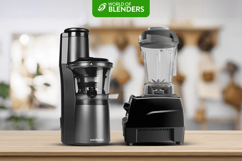 Blender vs. Juicer A Super Easy Choice World of Blenders